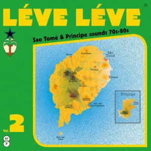 LÉVE LÉVE Vol. 2 — África Negra and the Dance floor Politics of São Tomé & Príncipe