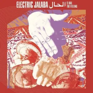 Electric Jalaba: Moroccan Music From Literally Today