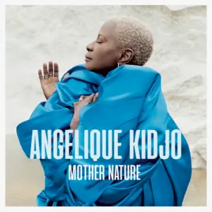 Angelique Kidjo's Homage to Mother Nature