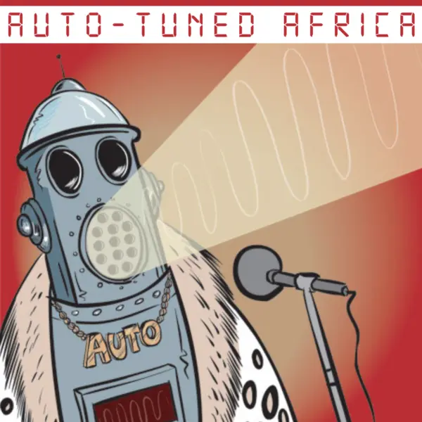 Afropop Premier: Auto-Tuned Africa, Vol. 1 and 2