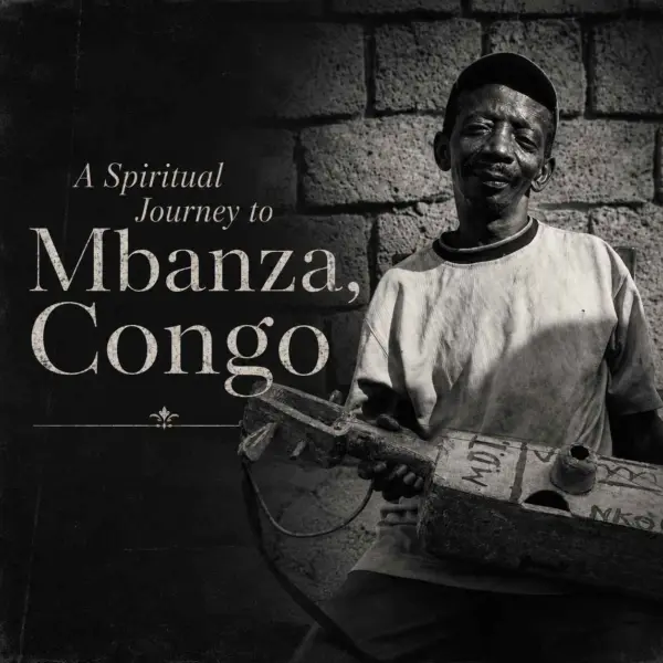 A Spiritual Journey to Mbanza-Kongo